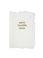 You’re beautiful, mama card